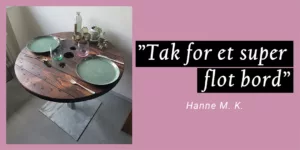 Kunde review - Tak for et super flotte bord